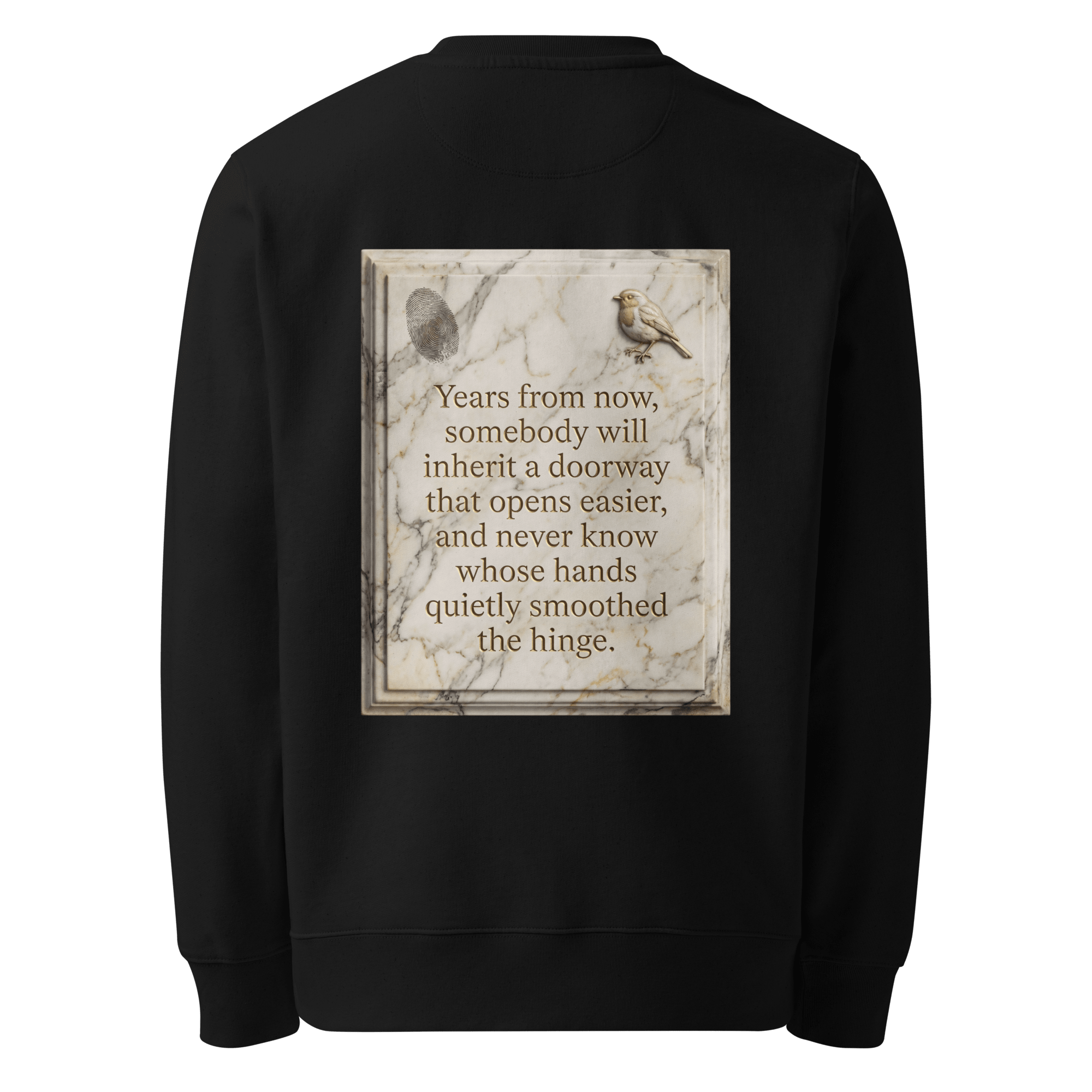 Quietly Smoothed sweater, black — back view of marble slogan plate with fingerprint and robin, reading "Years from now, somebody will inherit a doorway that opens easier, and never know whose hands quietly smoothed the hinge." — Ricki Robin