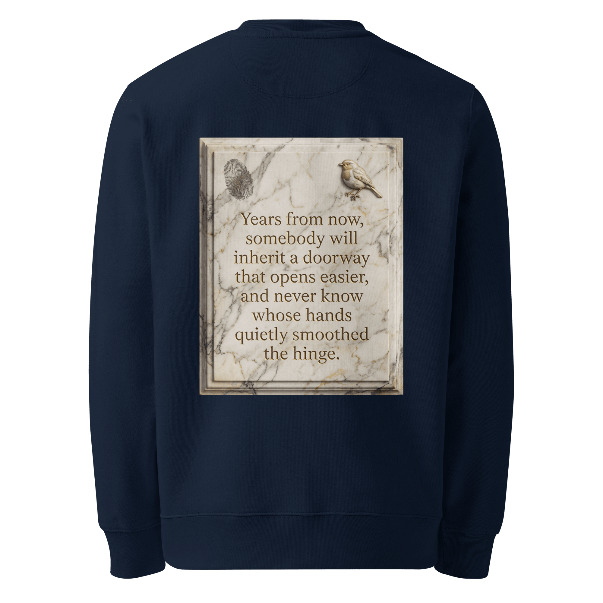 Quietly Smoothed sweater, French Navy — back view of marble slogan plate with fingerprint and robin, reading "Years from now, somebody will inherit a doorway that opens easier, and never know whose hands quietly smoothed the hinge." — Ricki Robin