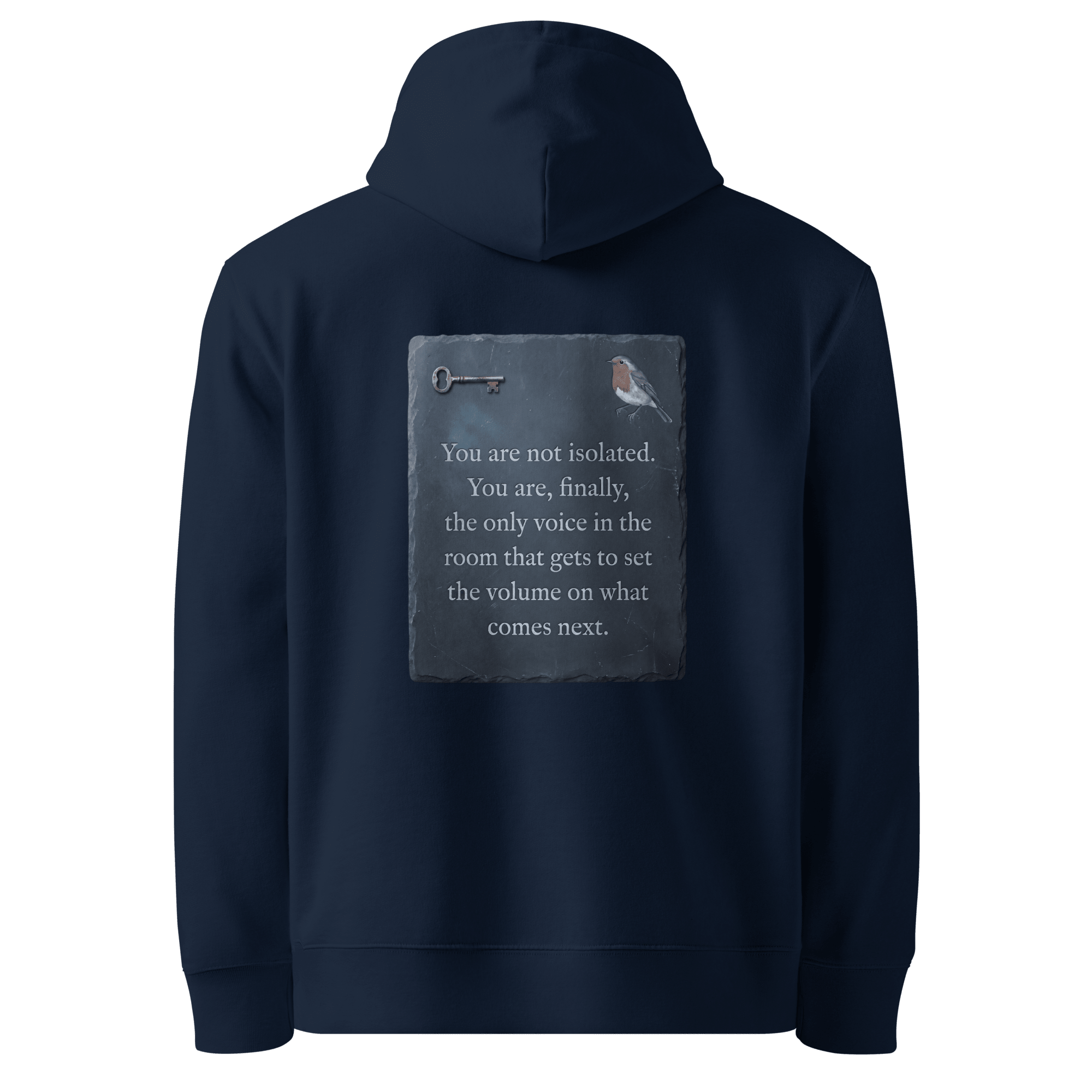 Set The Volume hoodie, French Navy — back view of slate slogan plate with key and robin, reading "You are not isolated. You are, finally, the only voice in the room that gets to set the volume on what comes next." — Ricki Robin