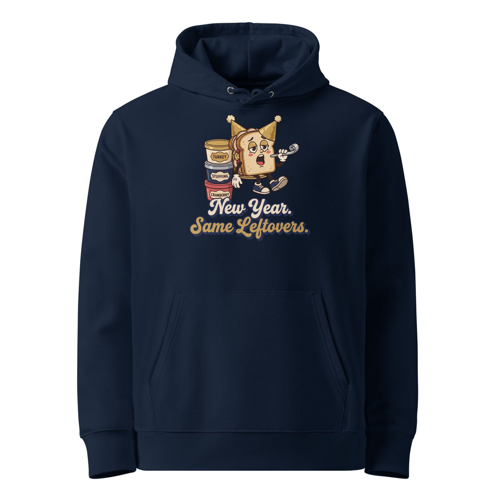 New Year. Same Leftovers. Hoodie - Ricki Robin