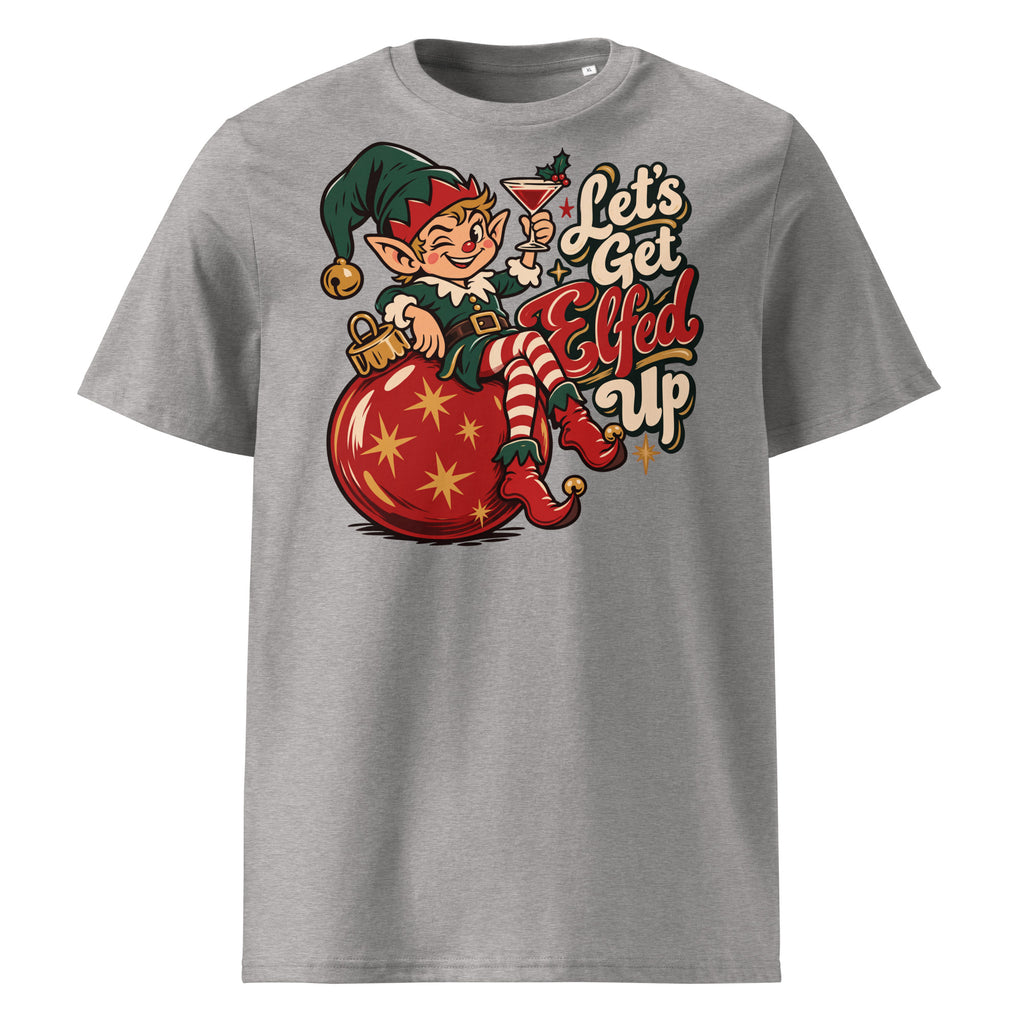 Let's Get Elfed Up Christmas T-Shirt - Ricki Robin