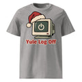 Yule Log Off Christmas T-Shirt - Ricki Robin