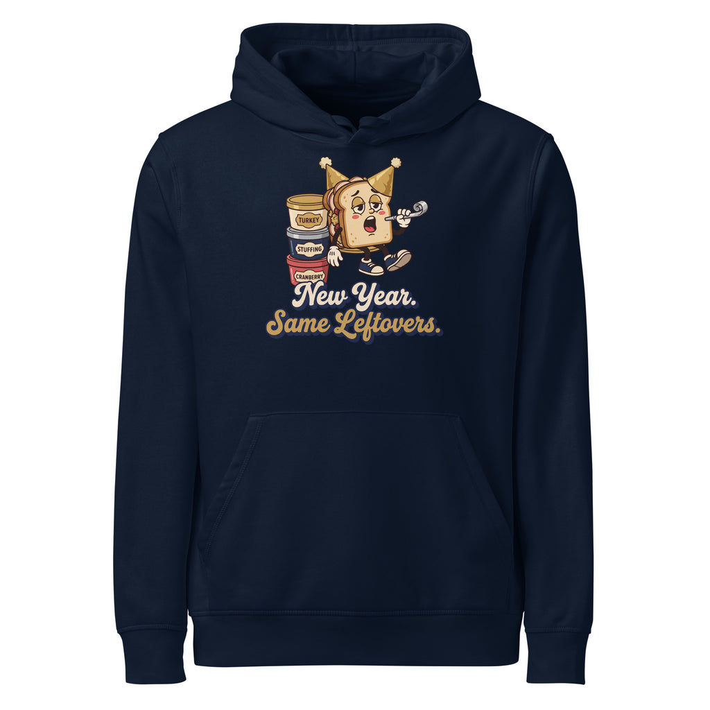 New Year. Same Leftovers. Hoodie - Ricki Robin