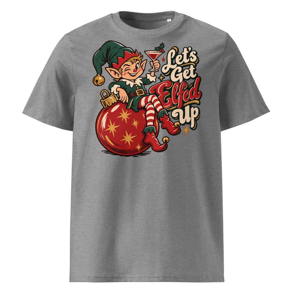 Let's Get Elfed Up Christmas T-Shirt - Ricki Robin